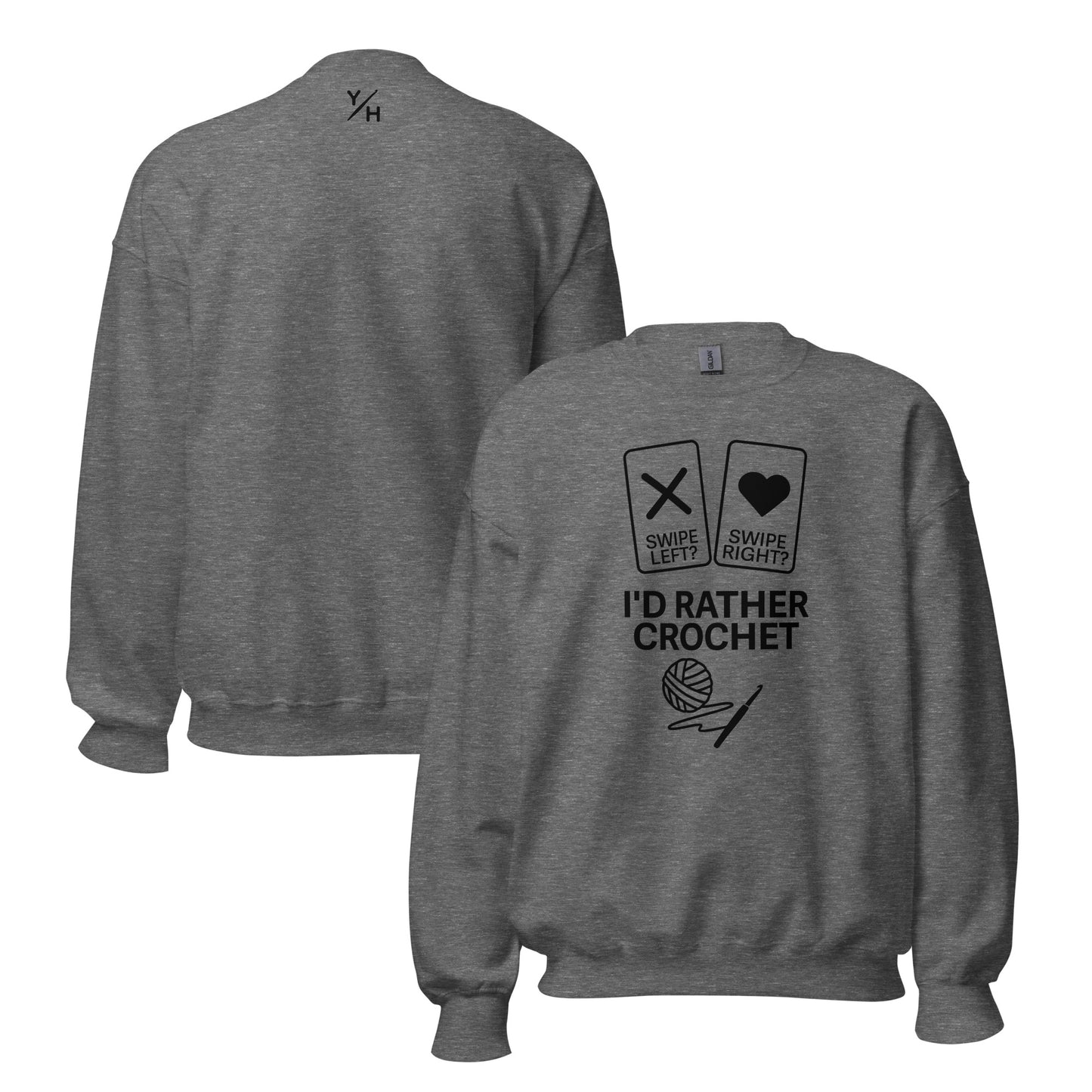 Graphite crewneck sweatshirt with text ‘Swipe Left? Swipe Right? I’d Rather Crochet.