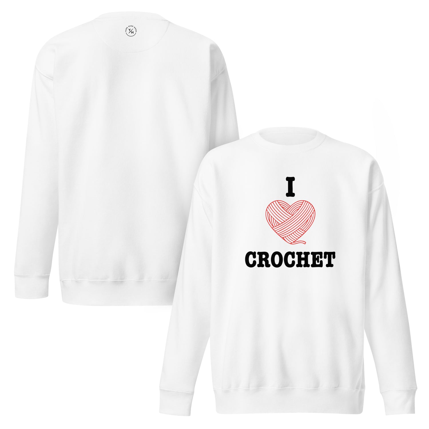 Front and back view of the white unisex I Heart Crochet premium sweatshirt featuring a large red yarn-heart graphic and bold CROCHET text on the front, with a small Yarn Over Hook logo printed below the back neckline.